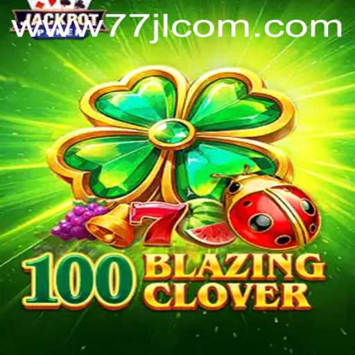 100BlazingClover: A Journey Into the Fiery World of Gaming