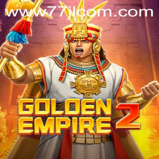 Exploring GoldenEmpire2: Strategy, Adventure, and the World of 77JL.COM